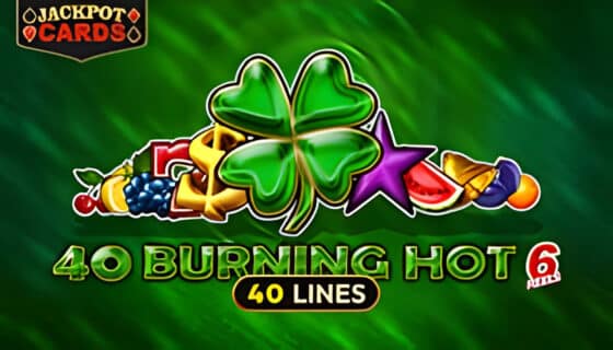 40 Burning hot 6 reels gratis