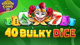 40 Bulky Dice Golden Coins Link joc demo gratis